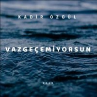 Vazgeçemiyorsun