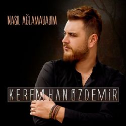 Nasıl Ağlamayayım