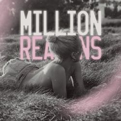 Million Reasons