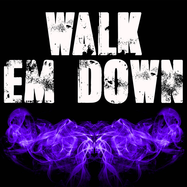 Walk Em Down