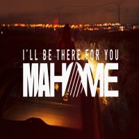 I Be There For You