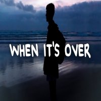 When Its Over