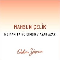 No Manita No Dırdır, Azar Azar