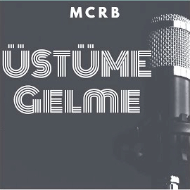 Üstüme Gelme
