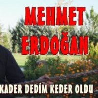 Kader Dedim Keder Oldu