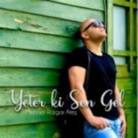 Yeter Ki Sen Gel