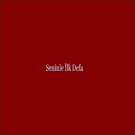 Seninle İlk Defa