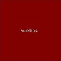 Seninle İlk Defa