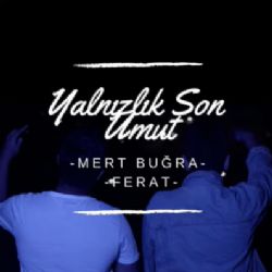 Yalnızlık Son Umut