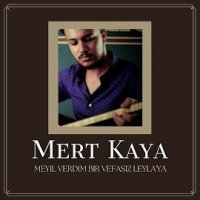 Meyil Verdim Bir Vefasız Leylaya