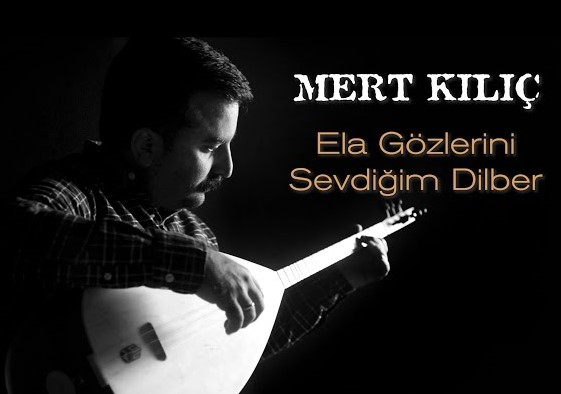 Ela Gözlerini Sevdiğim Dilber