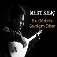 Ela Gözlerini Sevdiğim Dilber