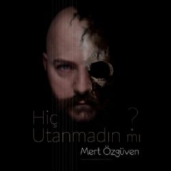 Hiç Utanmadın Mı