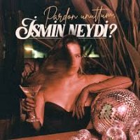 İsmin Neydi