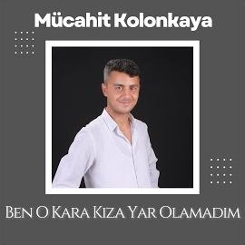 Ben O Kara Kıza Yar Olamadım