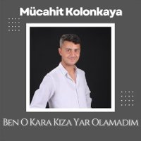Ben O Kara Kıza Yar Olamadım