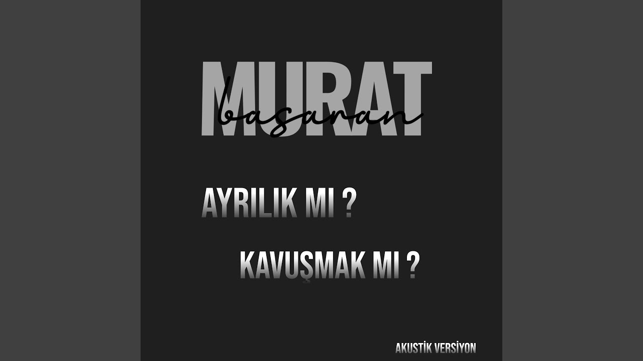 Ayrılık Mı Kavuşmak Mı
