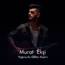 Yağmurla Gelen Kadın