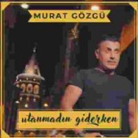 Utanmadın Giderken