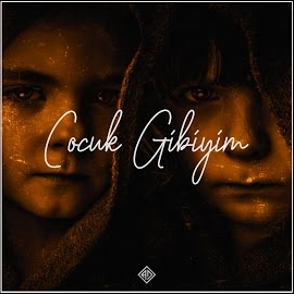 Çocuk Gibiyim