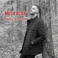 Te Ez Kuştım