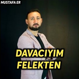 Davacıyım Felekten