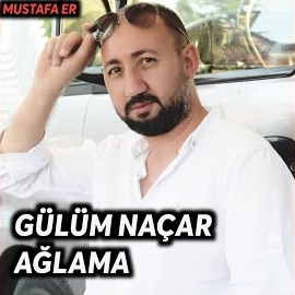 Gülüm Naçar Ağlama