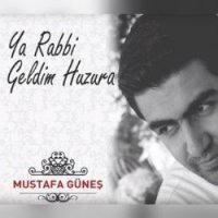 Ya Rabbi Geldim Huzura