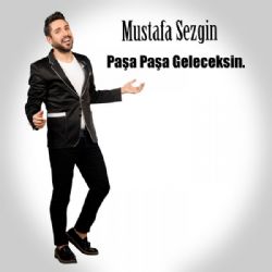 Paşa Paşa Geleceksin