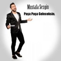 Paşa Paşa Geleceksin