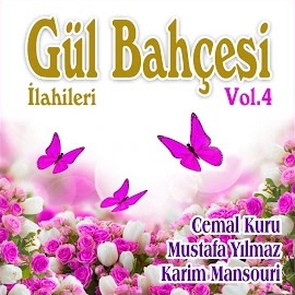 Gül Bahçesi İlahileri Vol 4