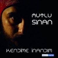 Kendime İnandım