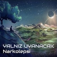 Yalnız Uyanacak