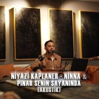 Ninna x Pınar Senin Sayanında