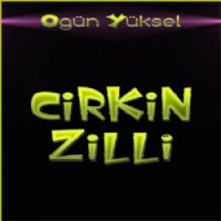 Çirkin Zilli