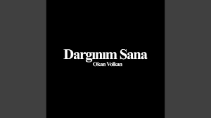 Dargınım Sana