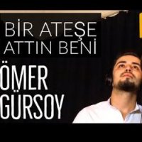 Bir Ateşe Attın Beni