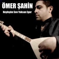 Neyleyim Sen Yoksan Eger