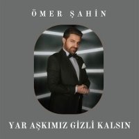 Yar Aşkımız Gizli Kalsın
