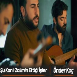 Şu Kanlı Zalimin Ettiği İşler