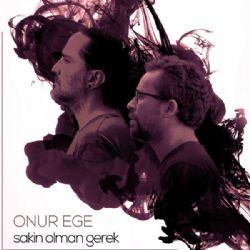 Sakin Olman Gerek