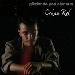 Gözlerde Yaş Olursun