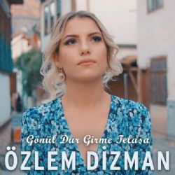 Gönül Dur Girme Telaşa