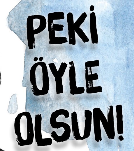 Peki öyle olsun