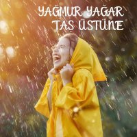 Yağmur Yağar Taş Üstüne