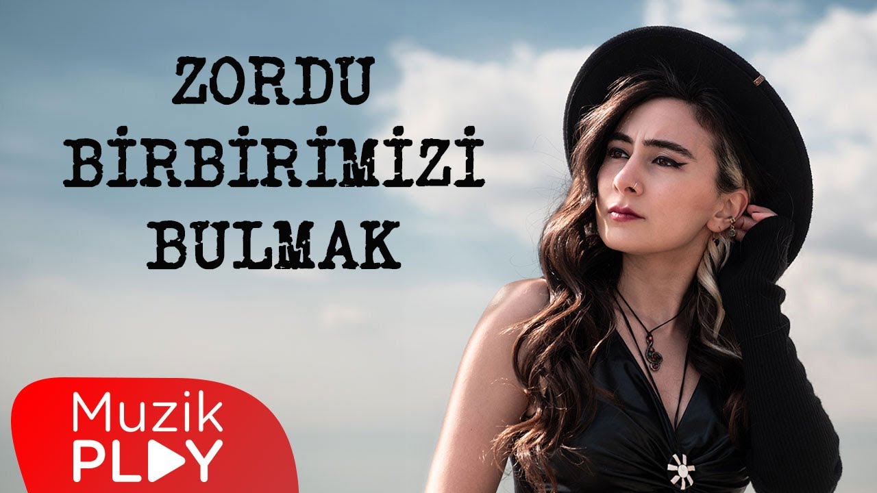 Zordu Birbirimizi Bulmak