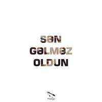 Sen Gelmez Oldun
