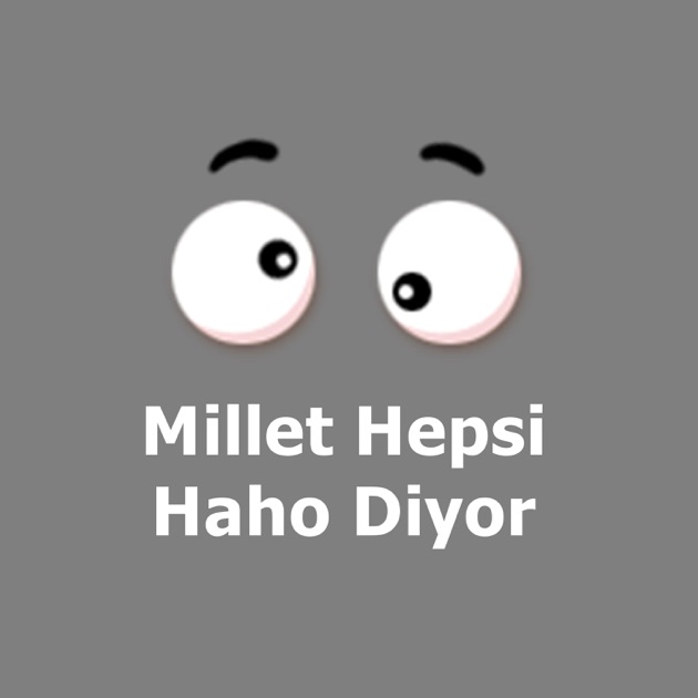 Millet Hepsi Haho Diyor