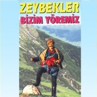 Zeybekler Bizim Yöremiz