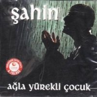 Ağla Yürekli Çocuk